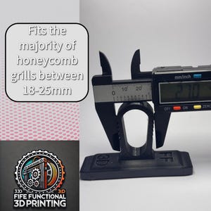 May include: A black 3D printed honeycomb grill adapter with a measurement of 20.7 mm, as shown on a digital caliper. The adapter is designed to fit grills between 18-25 mm. The image also includes the logo for Fife Functional 3D Printing.