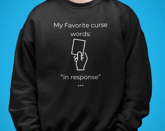 In Response MTG Sweatshirt | Funny Tabletop Game Sweater