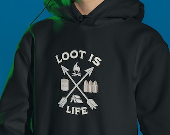 Loot Is Life Survival Game Hoodie | Gamer sweater| Gaming Gift