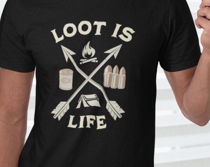 Loot Is Life Survival Game T-Shirt | Gamer Tee | Gaming Shirt