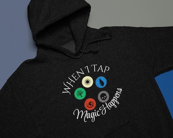 When I Tap MTG Hoodie | Magic the Gathering Inspired Sweatshirt | Magic Player Gift