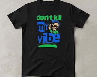 Don't Kill My Vibe T-Shirt | Tee for Chill Gamers
