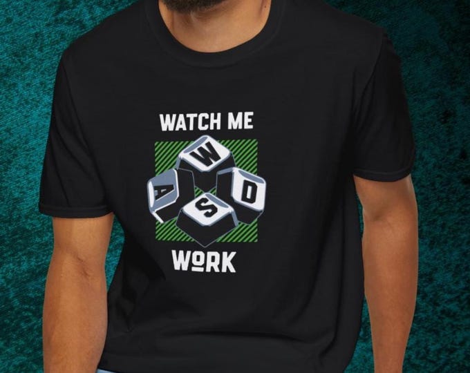 Watch Me Work Tee | 3D WASD T-Shirt | PC Gaming Funny Gift