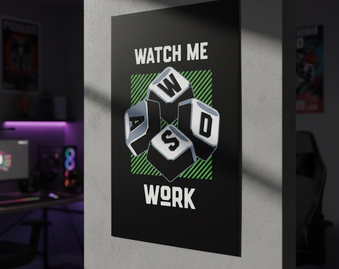 Watch Me Work WASD Poster | Funny Gaming Keyboard Wall Art