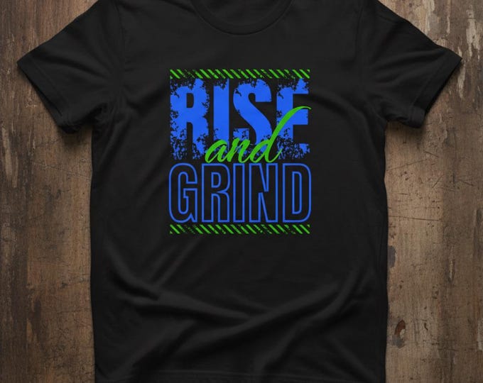 Rise and Grind Gamer T-Shirt | Motivational Esports Tee for Grinders