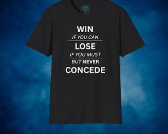 Never Concede MTG Tee: Magic The Gathering Gamer T-Shirt