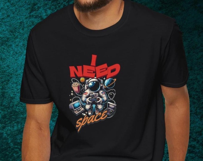 I Need Space Tee | Astronaut Gamer T-Shirt