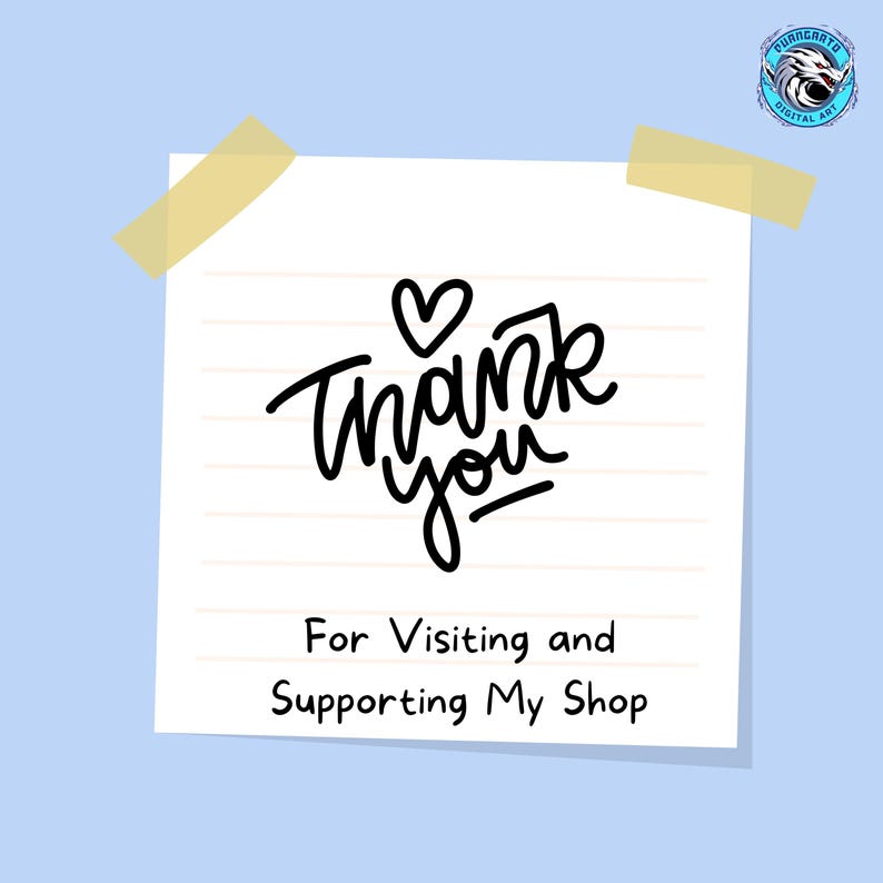 May include: A white lined paper note with the words "Thank you" in black script, topped with a heart. Below, it reads "For Visiting and Supporting My Shop." The note is taped to a light blue background.