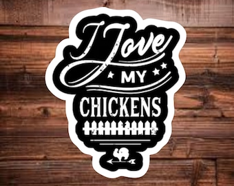 I Love My Chickens, Vinyl Decal Sticker