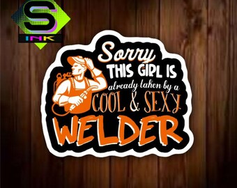 Taken By A Cool & Sexy Welder, Vinyl Decal Sticker