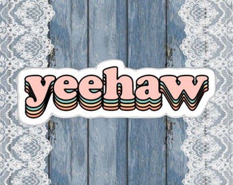 Yeehaw, Vinyl Decal Sticker
