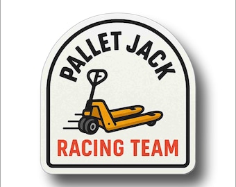 Pallet Jack Racing Team, Vinyl Decal Sticker
