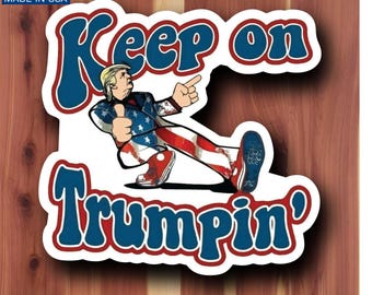 Keep On Trumpin, Vinyl Decal Sticker