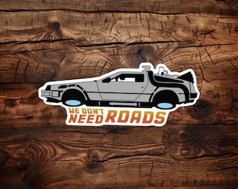 We Don't Need Roads, Vinyl Decal Sticker