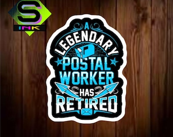 Legendary Postal Worker Has Retired, Vinyl Decal Sticker