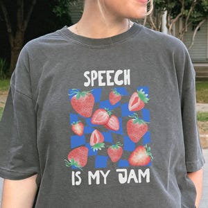 Comfort Colors Speech Is My Jam Shirt: SLP Gift