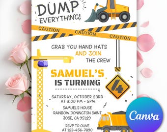 May include: A construction-themed birthday invitation with yellow and black caution tape, featuring a yellow front-end loader, crane, and dump truck. The invitation reads "DUMP EVERYTHING!" and "SAMUEL'S IS TURNING".