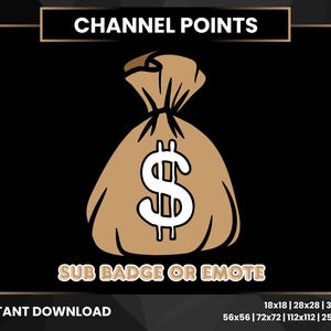 Peut inclure: Graphique numérique d'un sac d'argent beige avec un symbole dollar blanc sur fond noir. Le texte "CHANNEL POINTS" est en haut et "SUB BADGE OR EMOTE" en bas. Téléchargement instantané disponible.