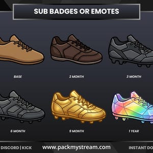 May include: A graphic featuring six soccer cleats in various colors: tan, brown, gray, gold, and a rainbow design. Each cleat represents a different subscription duration, labeled "Base," "2 Month," "3 Month," "6 Month," "9 Month," and "1 Year." The image includes the text "SUB BADGES OR EMOTES."
