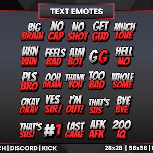 May include: A collection of 28 red and white text emotes for Twitch, Discord, and Kick. The emotes include phrases like "Big Brain", "No Cap", "Get Gud", "Much Love", "GG", "That's Sus", and "AFK".