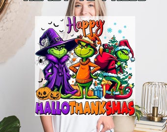Grinch Happy HalloThankMas Heat Press Transfer,  Happy Christmas DTF Transfer, Ready to Press Direct to Film Prints