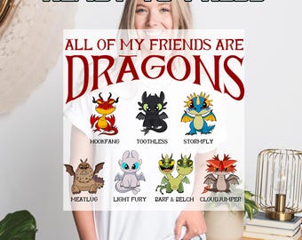 All My Friends Are Dragons DTF Transfers, Toothless and Light Fury Kids Heat Press Transfers, Dragon Cartoon, How To Train Your Dragon