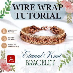 May include: A copper wire wrap bracelet featuring an intricate woven pattern and a hook clasp. The image includes text reading WIRE WRAP TUTORIAL, Eternal Knot BRACELET, STEP-BY-STEP TUTORIAL, DETAILED PDF GUIDE, and PERFECT FOR HANDMADE GIFTS.
