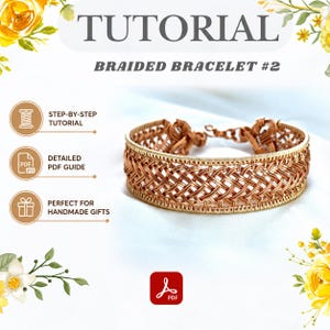 May include: A tutorial for a braided bracelet #2 featuring a copper-colored wire bracelet with a woven lattice pattern. The image includes text: TUTORIAL, BRAIDED BRACELET #2, STEP-BY-STEP TUTORIAL, DETAILED PDF GUIDE, and PDF icon.