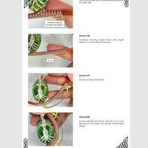 May include: A step-by-step guide on how to weave wire around a green gemstone to create a pendant. The instructions include pictures showing how to add more pattern, make a frame, and curve the frame up slowly. The text in the image reads: "Continue weaving and add more pattern", "Picture 197: Add more patter and continue weaving wire on the right side.", "Picture 198: Continue weaving, make frame with length about 6 cm and stop at this point.", "Picture 199: Curve up slowly the frame.", "Picture 200: Curve carefully and slowly. Not do it in a hurry because it can make the texture of the frame sloppy."