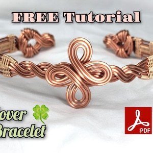 May include: A copper wire cuff bracelet featuring a central four-loop knot design, woven side bands, and coiled terminals. The image includes the text FREE TUTORIAL, Clover Bracelet, a green clover icon, and a red PDF file icon.