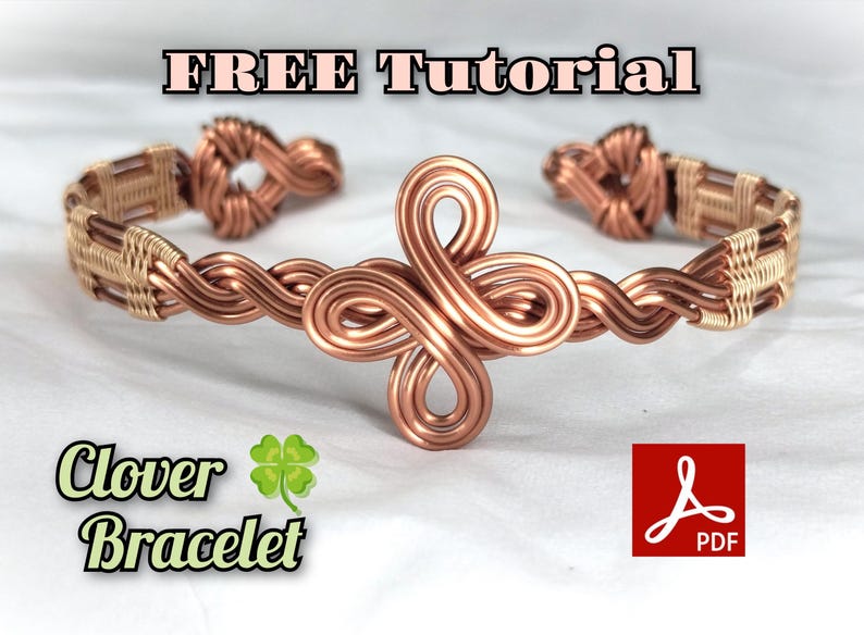 May include: A copper wire cuff bracelet featuring a central four-loop knot design, woven side bands, and coiled terminals. The image includes the text FREE TUTORIAL, Clover Bracelet, a green clover icon, and a red PDF file icon.