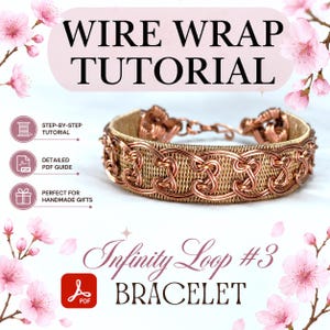 May include: A wire wrap tutorial for an Infinity Loop #3 bracelet. The image features a copper-colored wire bracelet with a woven pattern, a PDF icon, and text including "WIRE WRAP TUTORIAL," "STEP-BY-STEP TUTORIAL," and "DETAILED PDF GUIDE."