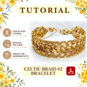 Könnte beinhalten: Ein goldfarbenes, drahtgeflochtenes Armband mit einem komplexen keltischen Flechtmuster und einem Hakenverschluss. Das Bild enthält den Text TUTORIAL, CELTIC BRAID #2 BRACELET, STEP-BY-STEP TUTORIAL, DETAILED PDF GUIDE und PERFECTION FOR HANDMADE GIFTS.