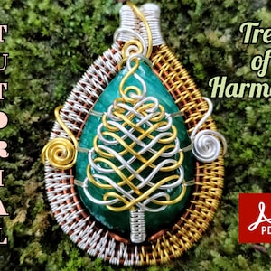 May include: A wire wrapped pendant featuring a green stone with a gold and silver wire tree design. The pendant is surrounded by a copper, silver, and gold wire frame. The text "Tree of Harmony" is visible in the image. The image also includes the text "TUTORIAL" and a PDF icon.