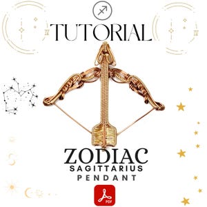 May include: A gold-coloured wire-wrapped pendant in the shape of a bow and arrow, representing the Sagittarius zodiac sign. The word "TUTORIAL" is at the top, and "ZODIAC SAGITTARIUS PENDANT" is at the bottom. A PDF icon is in the lower right corner.