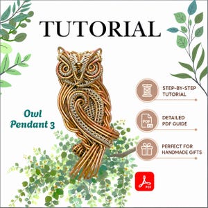 May include: A wire-wrapped owl pendant tutorial featuring a copper-colored metal design. The image includes the text TUTORIAL, Owl Pendant 3, STEP-BY-STEP TUTORIAL, DETAILED PDF GUIDE, and PERFECT FOR HANDMADE GIFTS with a PDF icon.