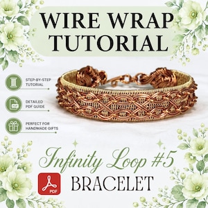 Może przedstawiać: Samouczek owijania drutem bransoletki Infinity Loop #5. Obraz przedstawia miedzianą metalową bransoletkę ze skomplikowanym plecionym wzorem, zapięciem na haczyk oraz tekst, w tym "WIRE WRAP TUTORIAL" i ikony PDF z opisowymi etykietami.