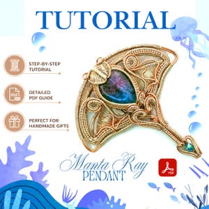 May include: A wire-wrapped pendant shaped like a manta ray, featuring a central teardrop-shaped purple and blue stone and a small green accent stone at the tail. The tutorial graphic includes the text TUTORIAL, Manta Ray PENDANT, and PDF icons.