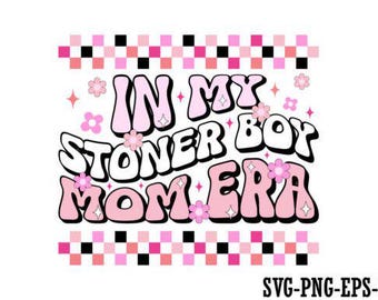 En la era de My Stoner Boy Mom, descarga digital 420, archivo SVG, PNG, DXF y EPS