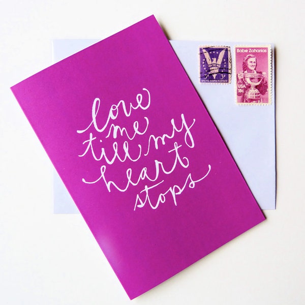 LOVE ME TILL my heart stops - Set of 8 cards- in Raspberry ink - printed on 100% recycled paper - 4.25x5.5 with matching white envelopes