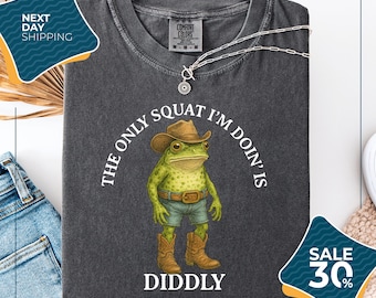 Comfort Colors® The Only Squat I'm Doin' Is Diddly Shirt | Funny Cowboy Frog Shirt | Western Humor Gift | Lazy Gym Shirt | Sarcastic Western