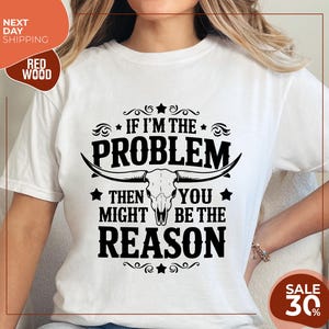 Comfort Colors® If I'm The Problem Then You Might Be The Reason Shirt | Western Shirt | Retro Concert Shirt | Country Music Shirt | Concert