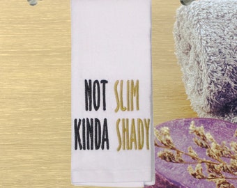 Embroidered Hand Towel: Funny Bathroom Decor - 'Not Slim Kinda Shady'