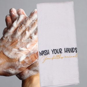 Cute Emboidered Hand Towel For The Bathroom - Wash Your Hands You Filthy Animal -  Customized Towel Colors - Powder Room -Guest Bathroom