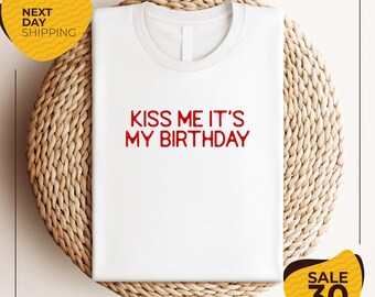 Kiss Me Its My Birthday Baby Tee | Funny Birthday Shirt | Party Graphic Tee | Birthday Girl Crop Top | Shirt For Women | Retro Birthday Top