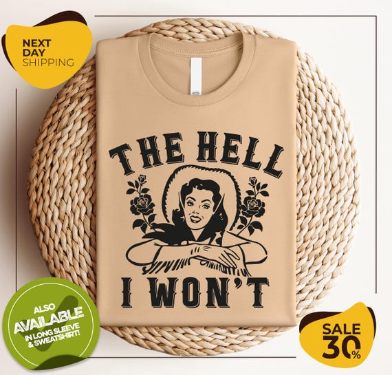 Retro Western Shirt | The Hell I Wont T-Shirt | Vintage Cowgirl TShirt | Rodeo T Shirt | Country Girl Shirt | Western Oversized Tee