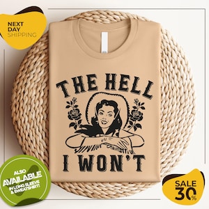 a t - shirt with the words the hell i won't printed on it
