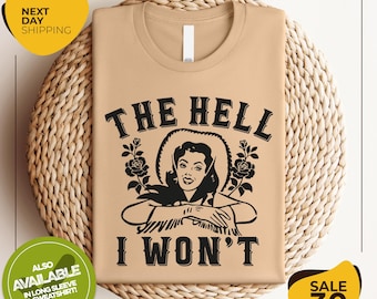 Retro Western Shirt | The Hell I Wont T-Shirt | Vintage Cowgirl TShirt | Rodeo T Shirt | Country Girl Shirt | Western Oversized Tee