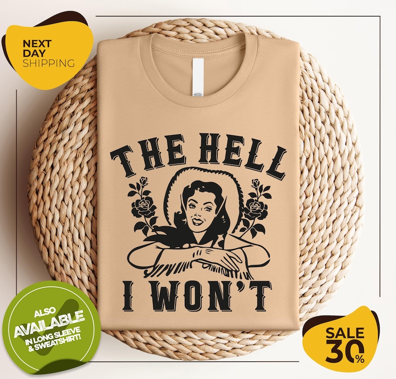a t - shirt with the words the hell i won't printed on it