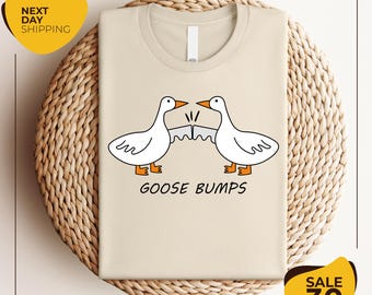 Goose Bumps Shirt | Silly Goose T-shirt | Funny Goose Outfit | Goose Lover Tee | Goose Couple Clothing | Sarcastic Goose Gifts